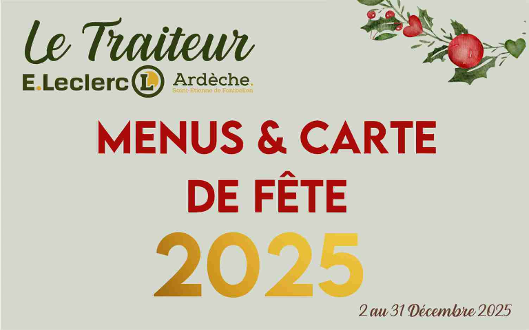 Consultez les menus et la carte de fin d'année de notre rayon traiteur. Sélection valable du 2 au 31 décembre 2025. pour commander, rendez vous sur www.traiteur.leclerc