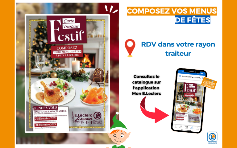 Composez votre menu de fêtes à prix E.Leclerc. Rendez-vous dans votre rayon traiteur.