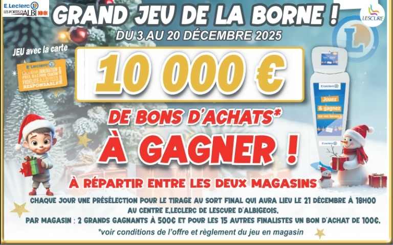 Grand jeu de la borne en ce moment, 10 000€ de bons d'achat à gagner entre E.Leclerc Albi et Lescure!