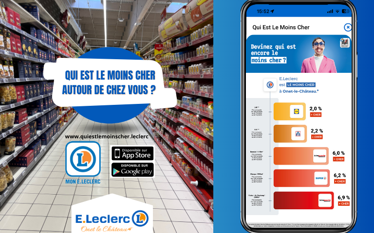 Vérifiez qui est le moins cher près de chez vous ! www.quiestlemoinscher.leclerc