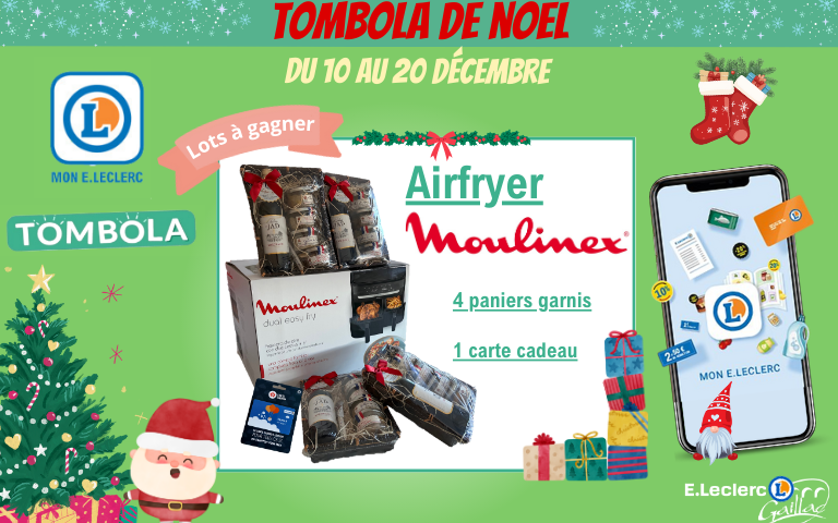 Tombola de noël du 10 au 20 décembre : lots à gagner : Airfryer Moulinex, 4 paniers garnis et 1 carte cadeau.