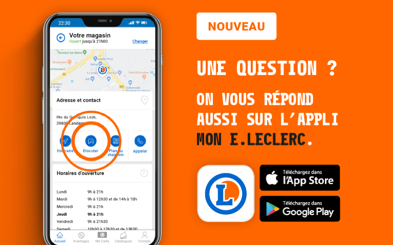 nouveau ! une question ? on vous répond aussi sur l'appli mon e.leclerc.