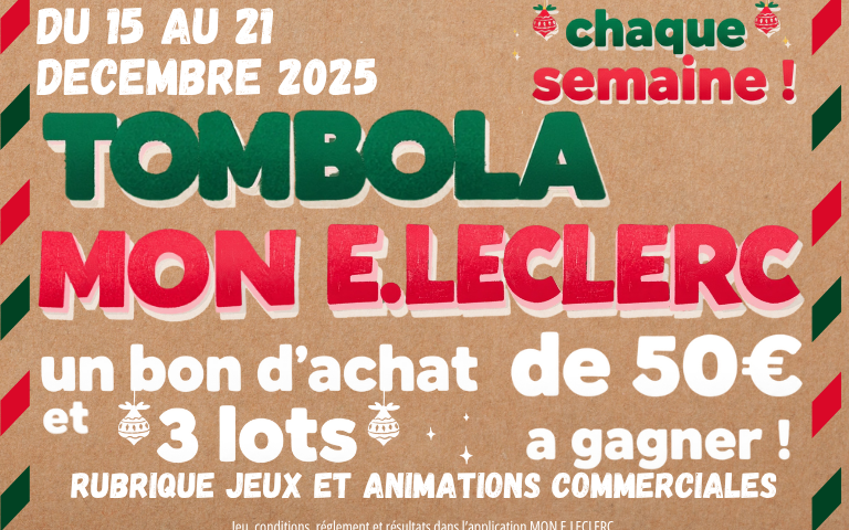 TOMBOLA MON E.LECLERC du  15 au 21 decembre 2025