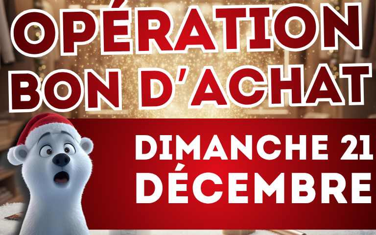 OPERATION BON D'ACHAT ce dimanche 21 decembre 2025 dans votre centre E.leclerc Casteljaloux