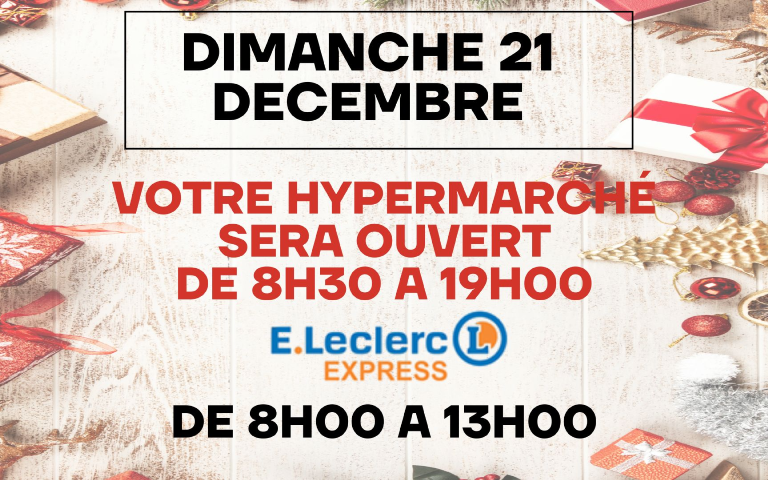 ouverture dimanche 21/12 de 8h30 à 19h00