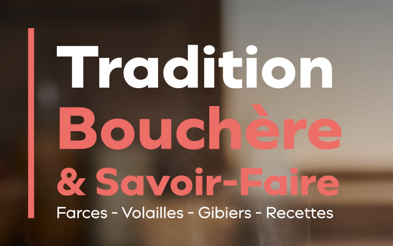 Tradition Bouchère & Savoir-Faire : Farces - Volailles - Gibiers - Recettes