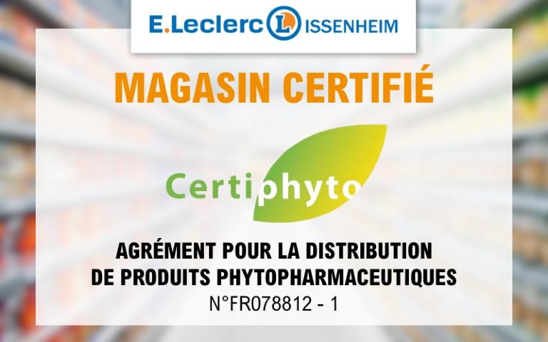 Notre centre E.Leclerc Issenheim est certifié CERTIPHYTO 