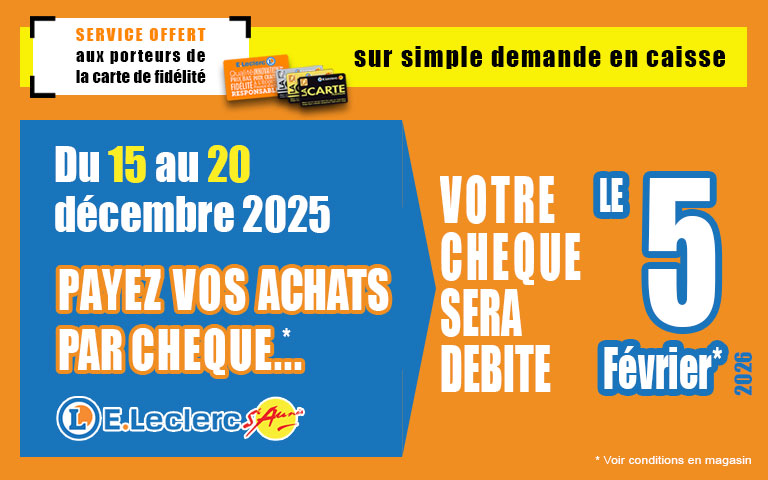 Du 15 au 20 décembre, payez vos courses par chèque , il sera débité le 5 février !