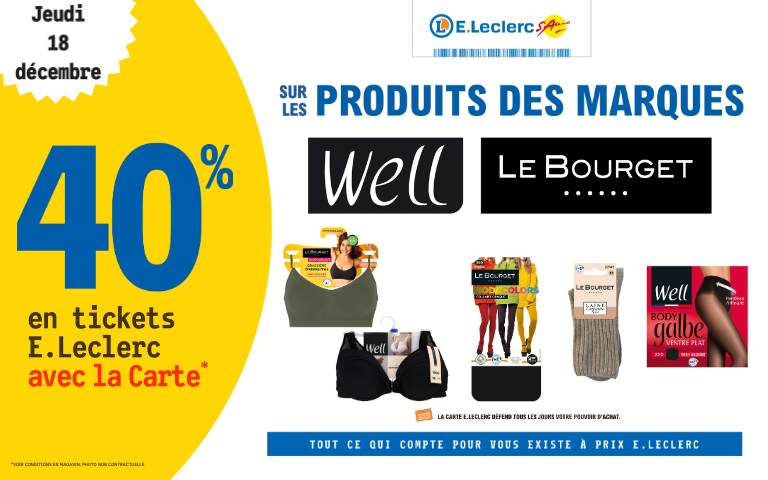 Le jeudi 18 décembre, bénéficiez de 40% en ticket E.Leclerc sur les produits des marques Lec Bourget et Well avec la carte de fidélité 