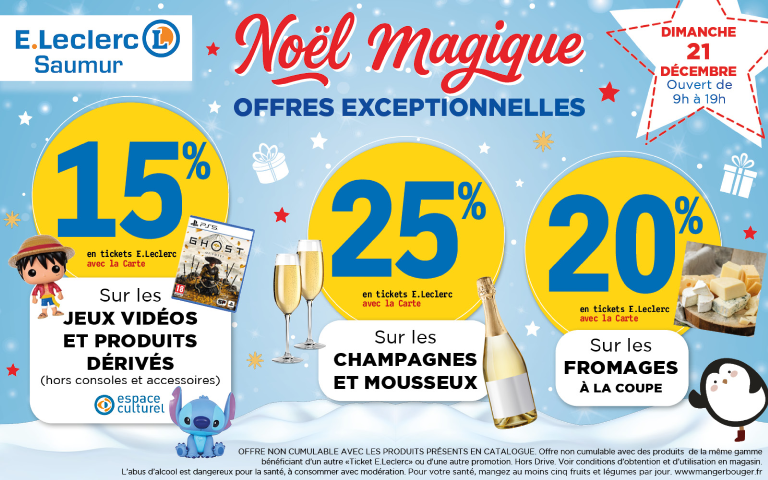 Le dimanche 21 décembre, bénéficiez d'offres exceptionnelles en Ticket E.Leclerc : 15% sur les jeux vidéos et produits dérivés, 25% sur les champagnes et mousseux, 20 sur les fromages à la coupe. Voir conditions en magasin. l'abus d'alcool est dangereux pour la santé.
