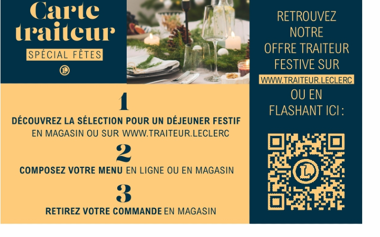 Visuel de la carte traiteur spéciale fêtes E.Leclerc. À gauche, texte « Carte traiteur – Spécial Fêtes ». Au centre, image d’une table de fête dressée avec assiettes, verres et décorations de Noël. En dessous, trois étapes : « 1. Découvrez la sélection en magasin ou sur www.traiteur.leclerc . 2. Composez votre menu en ligne ou en magasin. 3. Retirez votre commande en magasin ». À droite, message « Retrouvez notre offre traiteur festive sur www.traiteur.leclerc  en cliquant sur l'image ou en flashant le QR code », avec un QR code E.Leclerc . Prise de commandes jusqu'au 18 décembre 2025.