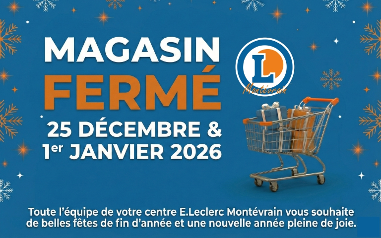 Visuel annonçant la fermeture du magasin les jeudi 25 décembre et jeudi 1er janvier 2026, avec la phrase « Toute l’équipe de votre centre E.Leclerc Montévrain vous souhaite de belles fêtes de fin d’année et une nouvelle année pleine de joie ». Graphismes aux couleurs blanc, orange et bleu propres à l’ADN E.Leclerc.