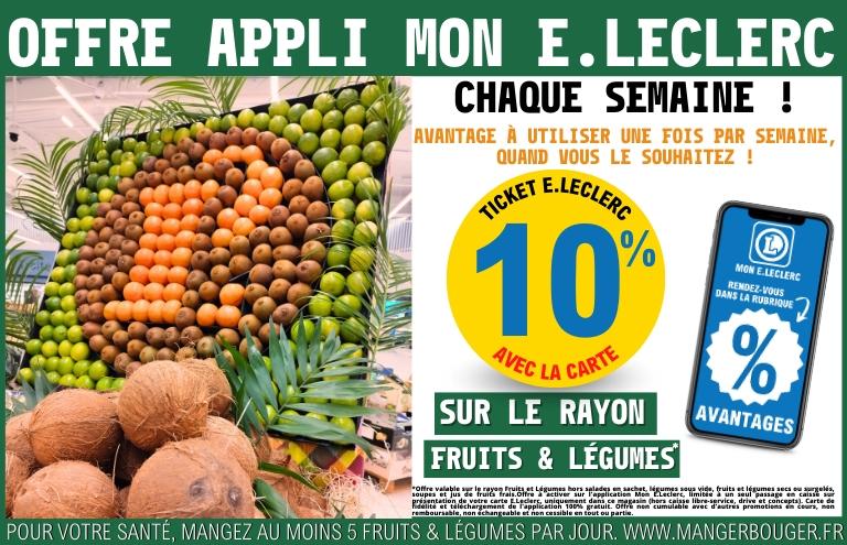 Toutes les semaines 10% en tickets e.leclerc grâce à l'appli sur le rayon fruits et légumes. Valable une seule fois par semaine, à activer dans l'appli. 
