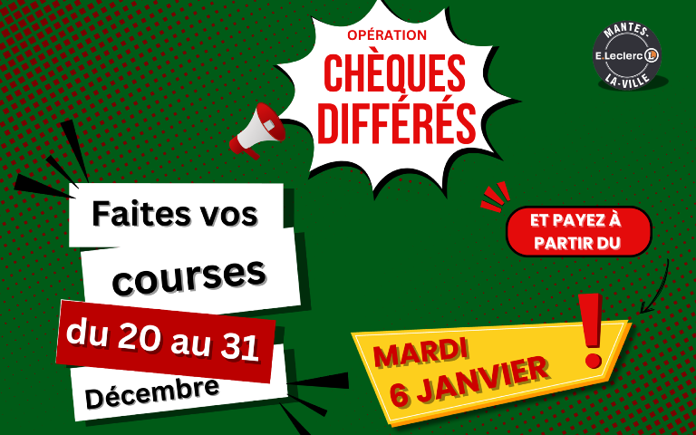 Affiche promotionnelle de E.Leclerc Mantes-la-Ville annonçant une opération de Chèques Différés.  Période d'achat : Du 20 au 31 Décembre 2025.  Encaissement différé : À partir du Mardi 6 Janvier 2026.  Conditions : Paiement par chèque, sur présentation d'une ou deux pièces d'identité, et sous réserve de l'accord de la société TRANSGAX.