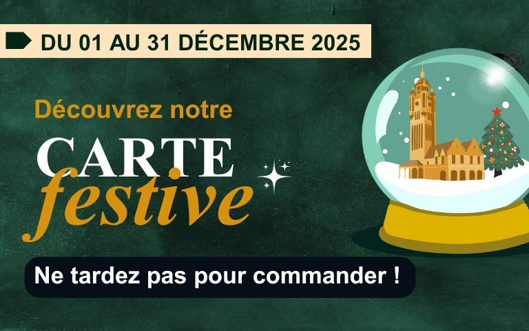 Du 01 au 31 décembre 2025, découvrez notre carte festive ! Ne tardez pas pour commander